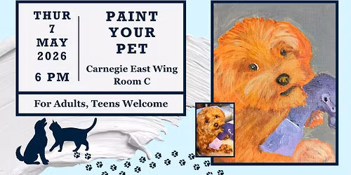 Art! Paint Your Pet @ Shelbyville, Carnegie East Wing Room C- Session 2