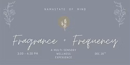Fragrance + Frequency- A Multi-Sensory Wellness Experience