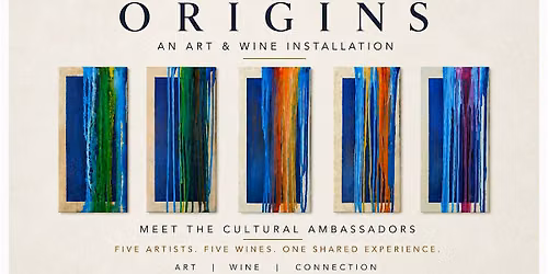 ORIGINS, An  Art & Wine Installation