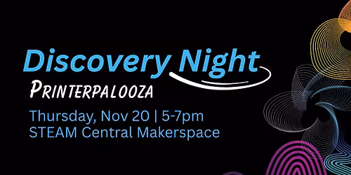Discovery Night: Printerpalooza! 