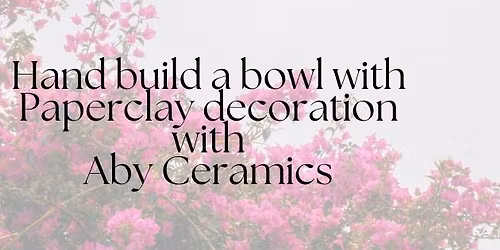 Hand build a bowl with Paperclay decoration - book a spot