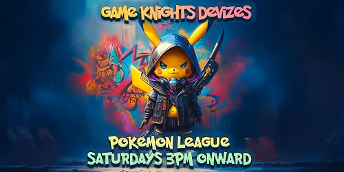 Pokemon League - Saturdays 3pm