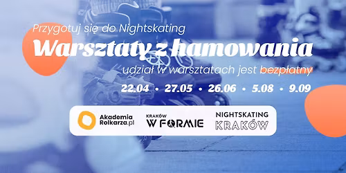 Przygotuj si\u0119 do Nightskating Krak\u00f3w \u2022 bezp\u0142atne warsztaty z hamowania