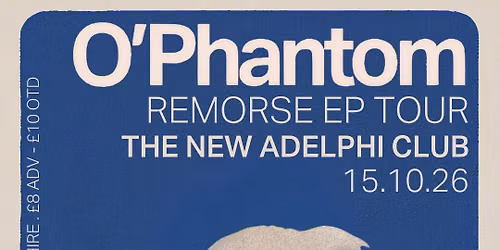 O'Phantom \/\/ The New Adelphi Club, Hull 