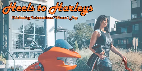 Heels To Harleys