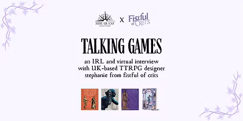 TALKING GAMES: Interview w\/ TTRPG designer Fistful of Crits