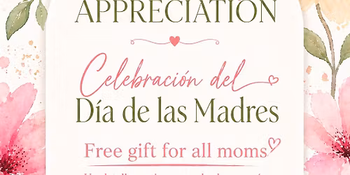 Mother\u2019s Day Appreciation - Celebraci\u00f3n del D\u00eda de la Madres