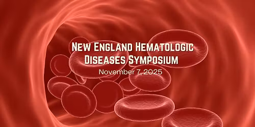 New England Hematologic Diseases Symposium