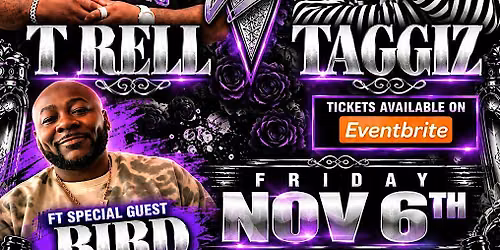 For The Ladies T Rell & Taggiz with Special Guest Bird