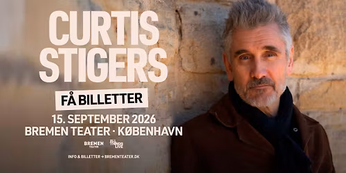 F\u00c5 BILLETTER! Curtis Stigers | Bremen Teater, K\u00f8benhavn