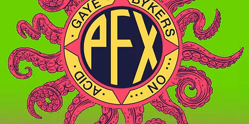 GAYE BYKERS ON ACID + Guests