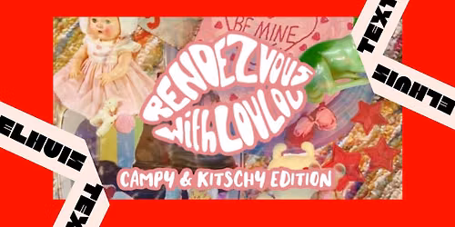 Rendezvous with LouLou ~ Campy & Kitschy Edition