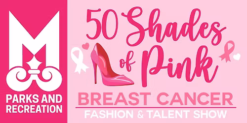 50 Shades of Pink: Breast Cancer Fashion and Talent Show