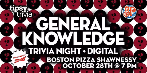 Calgary: Boston Pizza Shawnessy - General Knowledge Trivia - Oct 28, 7pm