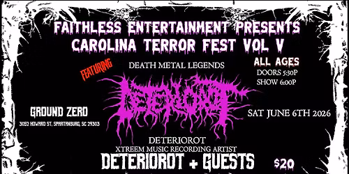 DETERIOROT + Guests - Carolina Terror Fest Vol V - 06\/6\/2026 Ground Zero SC