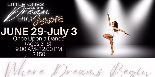 Ages 3-6 | Where Dreams Begin Dance Camp