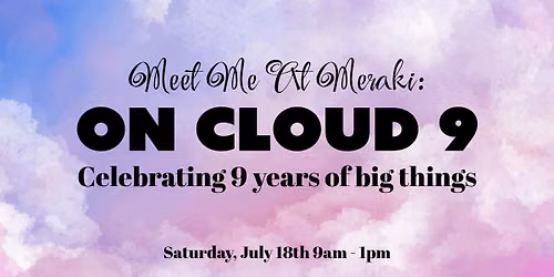 Meet Me At Meraki: On Cloud 9