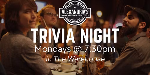 Alexandria's Trivia Night - Mondays @ 7:30pm