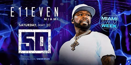 50 Cent | Miami Swim Week Party | E11EVEN