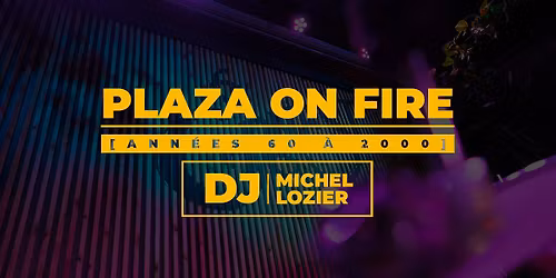Plaza On Fire - DJ Michel Losier
