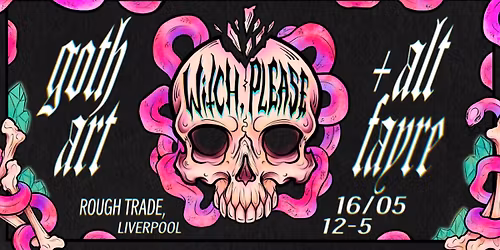 \ud83e\udd87 WITCH, PLEASE - LIVERPOOL \ud83e\udd87 - goth & alt art fayre