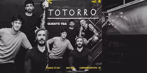 TOTORRO + Guest | Damage Inc (San Giovanni Lupatoto - Verona)