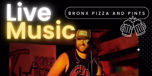 Live Music at Bronx Pizza & Pints w\/ Derek Burton \ud83c\udfb6 