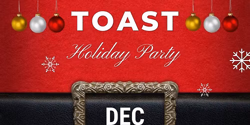 TOAST Annual Holiday Party