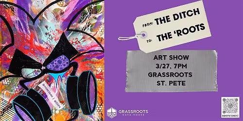 \u201cFrom the Ditch to the \u2018Roots\u201d Artshow by ShopDitchBoyz at Grassroots Kava