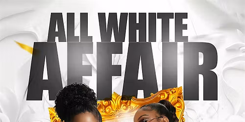 ALL WHITE AFFAIR \/ MEMORIAL WEEKEND PARTY