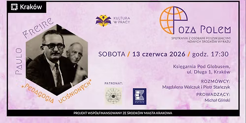 Poza Pole: Paulo Freire i "Pedagogia uci\u015bnionych"