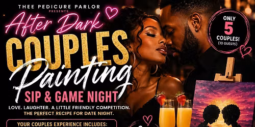 Thee Pedicure Parlor After Dark: Couple Painting, Sip & Game Night