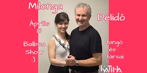 \u00c1prilisi D\u00e9lid\u0151 Milonga Eszter \u00e9s Karesz fell\u00e9p\u00e9s\u00e9vel