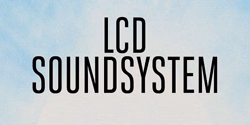 LCD Soundsystem w\/ Feist