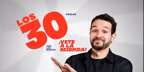 Los 30 son los nuevos... \u00a1Vete a la mierda! en Sevilla