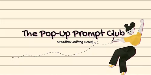 The Pop-Up Prompt Club Creative Writing Group - FREE SESSION