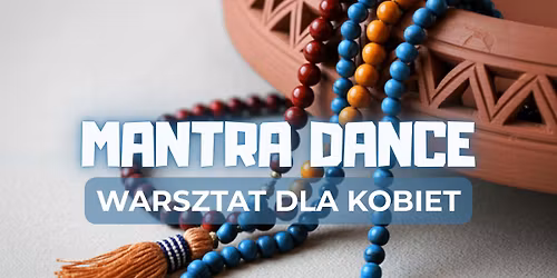 Mantra Dance - warsztat dla kobiet