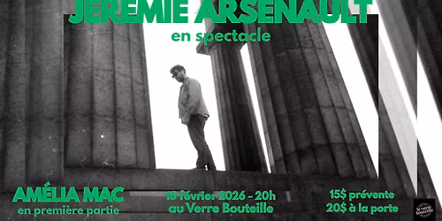 J\u00e9r\u00e9mie Arsenault en spectacle + premi\u00e8re partie : Am\u00e9lia Mac