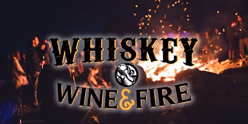 Whiskey  Wine & Fire