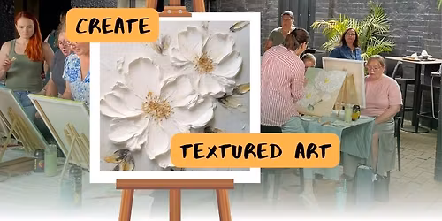 TEXTURED ART - Sip & Paint Workshop