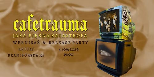 RELEASE PARTY + START WERNISA\u017bU "JAKA PIEKNA KATASTROFA"
