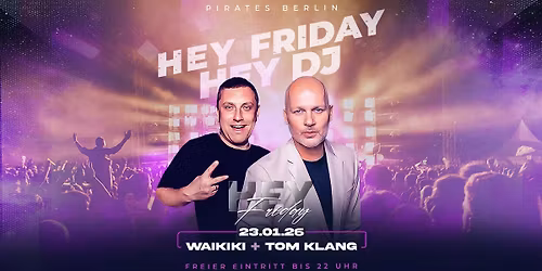 Hey Friday x Waikiki x Tom Klang LIVE x 23.01.26