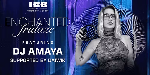 Enchanted Fridaze at ICB Ft. DJ Amaya