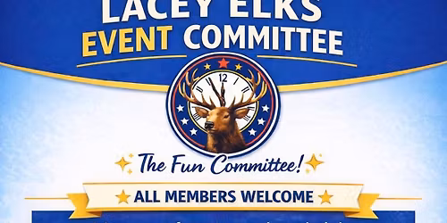 Lacey Elks Events Committee meets first Mondays at 6pm in the River Room