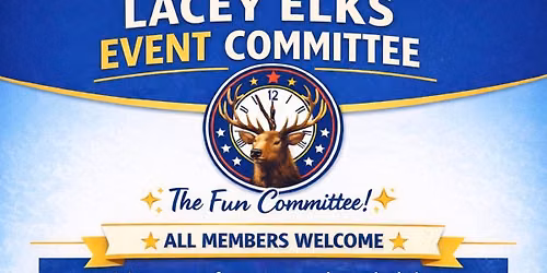 Lacey Elks Events Committee meets first Mondays at 6pm in the River Room