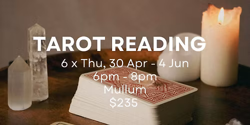 Tarot Reading, 6 x Thu, 30 Apr - 4 Jun, 6pm - 8pm, Mullum, $235 