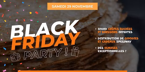 \ud83d\udd25 BLACK FRIDAY PARTY chez SPEEDWAY TOULOUSE \ud83d\udd25