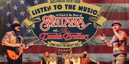 Santana & The Doobie Brothers Tribute "Listen To The Music Tour" - The Gov (SA)