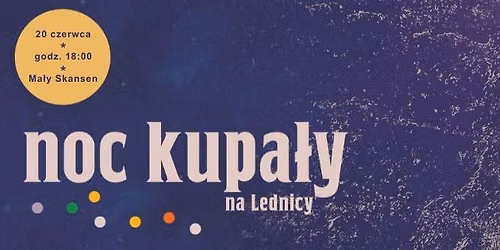 Noc Kupa\u0142y na Lednicy