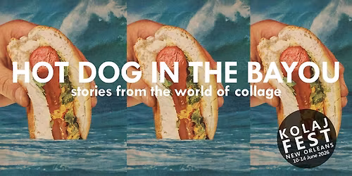 Hot Dog in the Bayou: Stories from the World of Collage